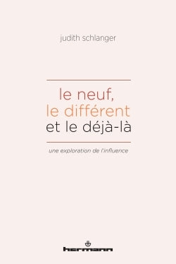 Le neuf, le différent et le déjà-là