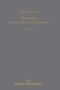 OEuvres. Cours de philosophie positive