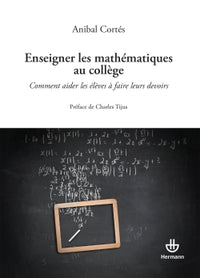 Enseigner les mathématiques au collège: Comment aider les élèves à faire leurs devoirs
