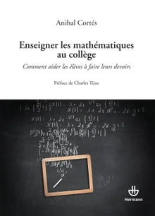 Enseigner les mathématiques au collège: Comment aider les élèves à faire leurs devoirs