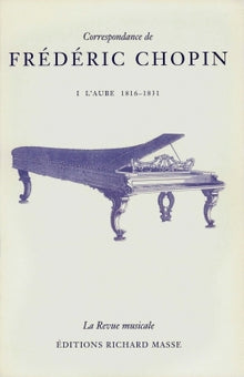 Correspondance de Frédéric Chopin Volume 1