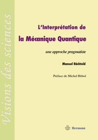 L'interprétation de la mécanique quantique: Une approche pragmatiste