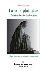 La voix plaintive. Sentinelles de la douleur