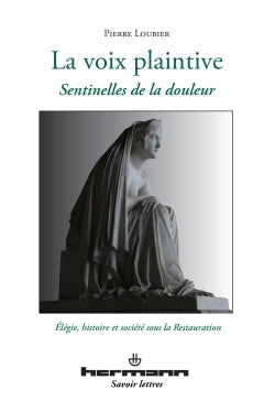 La voix plaintive. Sentinelles de la douleur
