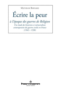 Écrire la peur à l'époque des guerres de Religion