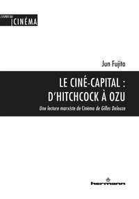 Le Ciné-capital : D'Hitchcock à Ozu