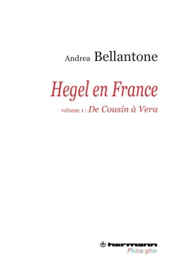 Hegel en France, Volume 1: De Cousin à Vera