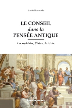 Le conseil dans la pensée antique