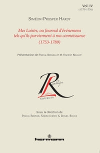 Mes loisirs ou Journal d'événements tels qu'ils parviennent à ma connaissance (1753-1789), Volume 4