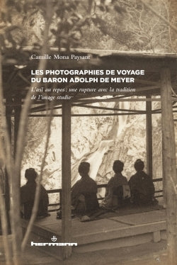 Les photographies de voyage du baron Adolf de Meyer