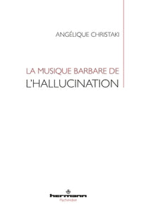 La musique barbare de l'hallucination