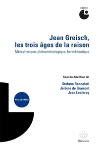 Jean Greisch, les trois âges de la raison