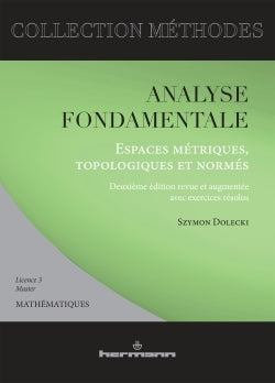 Analyse fondamentale : Espaces métriques, topologiques et normés