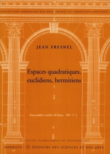 Espaces quadratiques, euclidiens, hermitiens