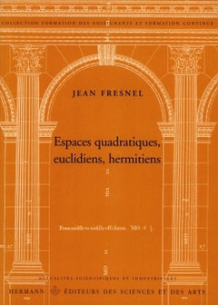 Espaces quadratiques, euclidiens, hermitiens