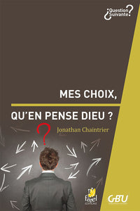 Mes choix, qu'en pense Dieu