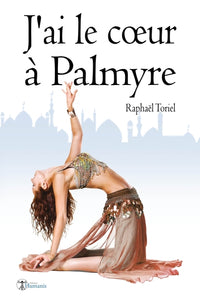 J'ai le coeur à Palmyre (version intégrale)