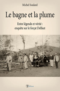 Le bagne et la plume