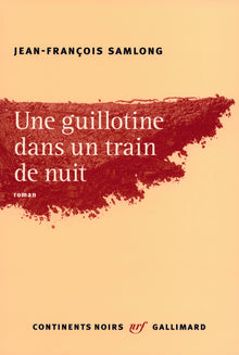 Une guillotine dans un train de nuit