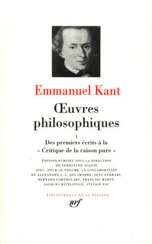 Kant : Oeuvres Philosophiques, tome 1