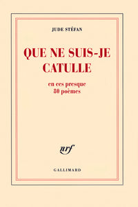 Que ne suis-je Catulle