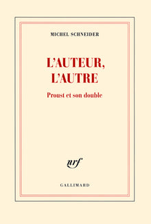 L'auteur, l'autre: Proust et son double