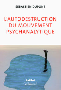L'autodestruction du mouvement psychanalytique