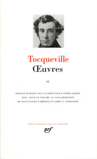 Tocqueville : Oeuvres, Tome 2