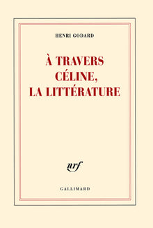 À travers Céline, la littérature