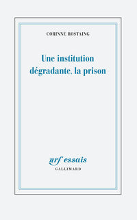 Une institution dégradante, la prison
