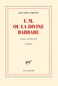 E. M. ou La Divine Barbare