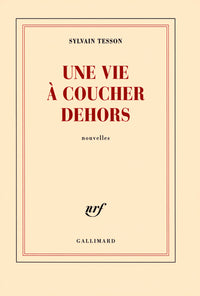 Une vie à coucher dehors