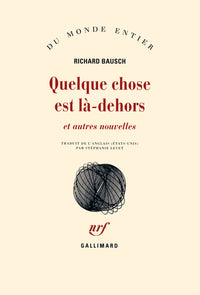 Quelque chose est là-dehors et autres nouvelles