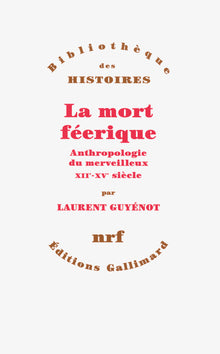 La mort féerique: Anthropologie du merveilleux