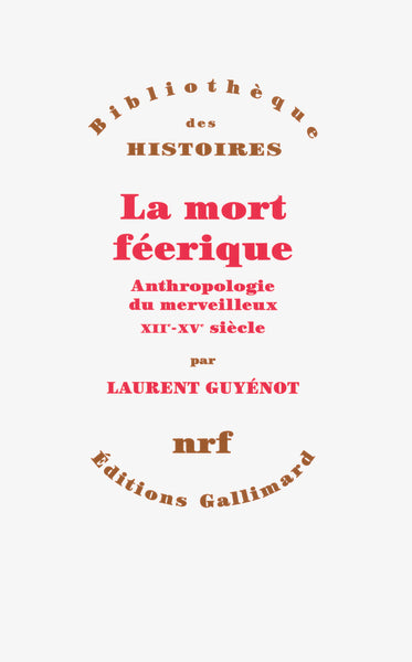 La mort féerique: Anthropologie du merveilleux