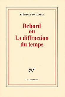 Debord ou la diffraction du temps
