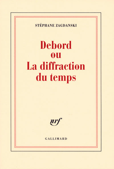 Debord ou la diffraction du temps