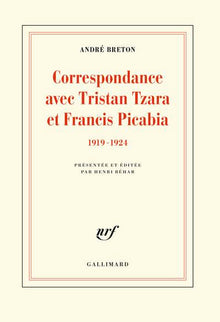 Correspondance avec Tristan Tzara et Francis Picabia
