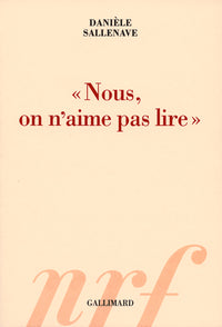 "Nous, on n'aime pas lire"