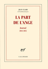 La part de l'ange: Journal 2012-2015