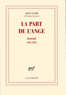 La part de l'ange: Journal 2012-2015