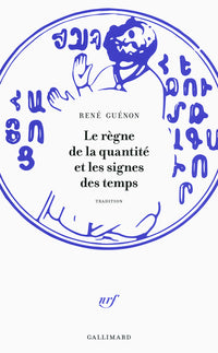 Le règne de la quantité et les signes des temps