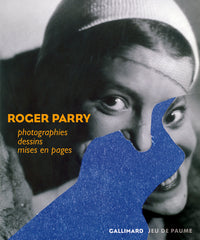 Roger Parry: Photographies, dessins, mises en pages
