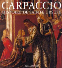 Carpaccio : la Légende de sainte Ursule
