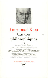 Kant : Oeuvres philosophiques, tome 3