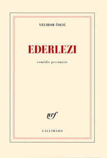 Ederlezi: Comédie pessimiste