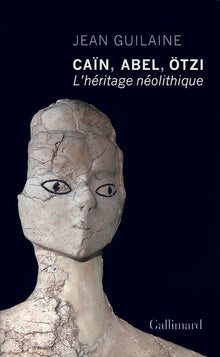 Caïn, Abel, Ötzi: L'héritage néolithique