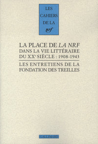 La place de "La NRF" dans la vie littéraire du XXᵉ siècle