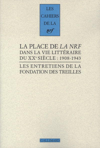 La place de "La NRF" dans la vie littéraire du XXᵉ siècle