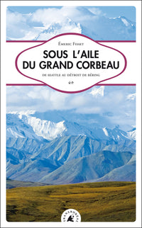 Sous l'aile du Grand Corbeau - Seattle au détroit de B.